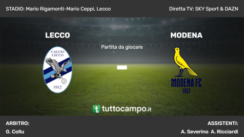 Serie B, ecco le formazioni ufficiali della sfida tra Calcio Lecco e Modena