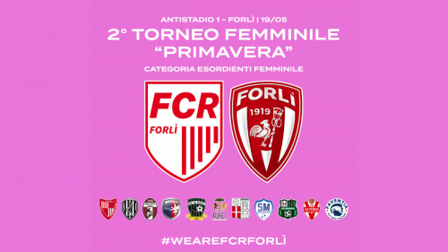 FCR Forlì, 2° Torneo femminile “Primavera”